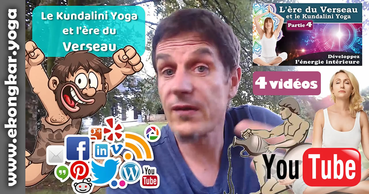 Le Kundalini Yoga & l&rsquo;ère du Verseau [4 vidéos]